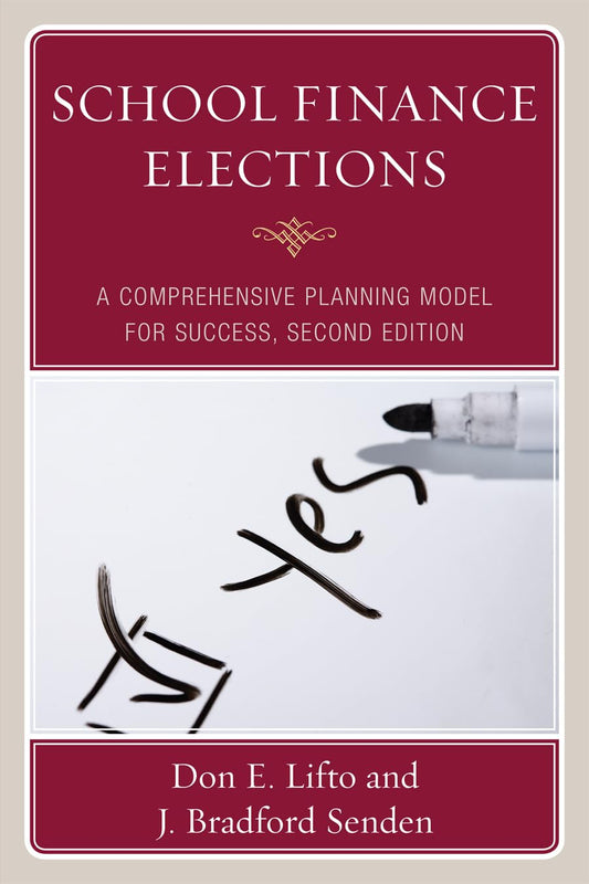 School Finance Elections: A Comprehensive Planning Model for Success