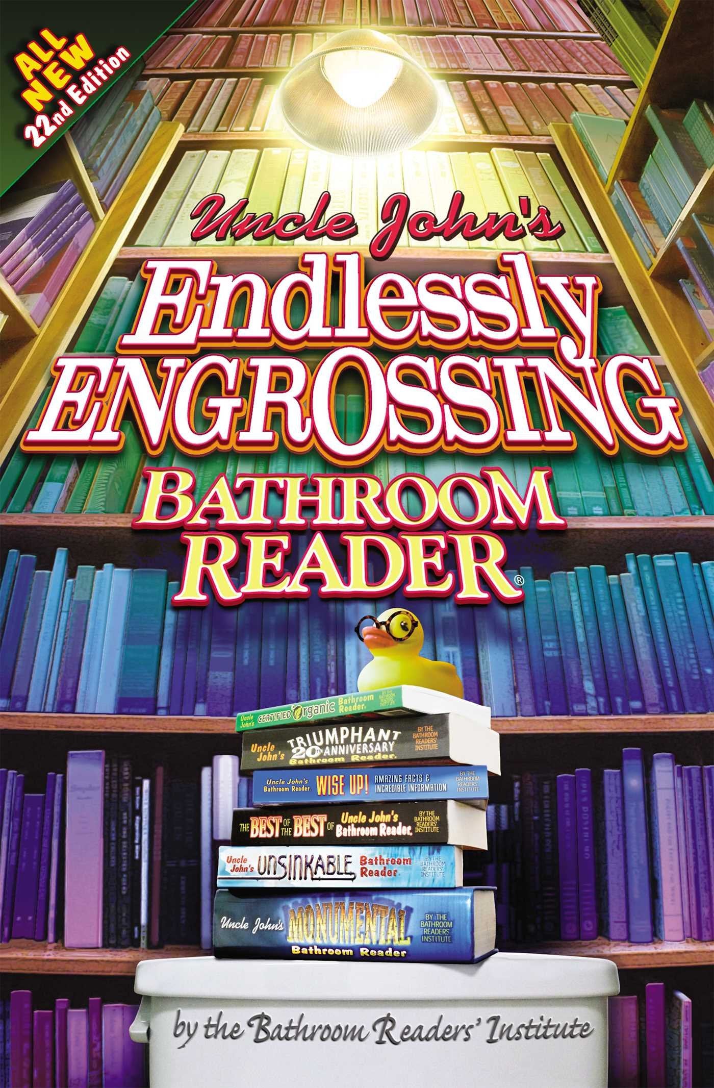Uncle John's Endlessly Engrossing Bathroom Reader (Uncle John's Bathroom Reader Annual)