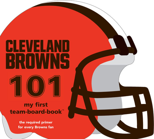 Cleveland Browns 101: My First Team-Board-Book