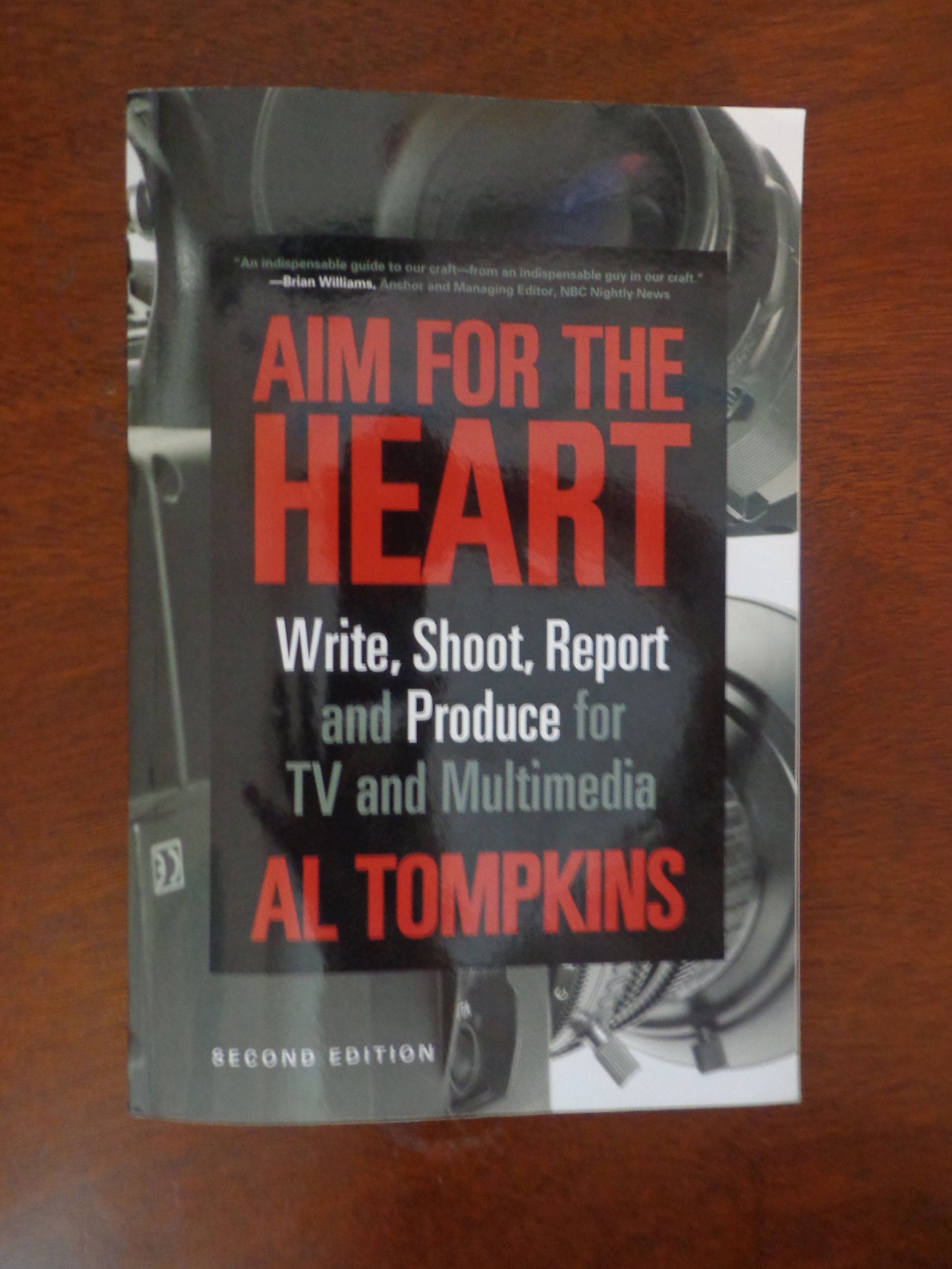 Aim for the Heart: Write, Shoot, Report and Produce for TV and Multimedia