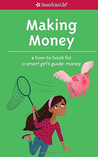 Making Money: A How-To Book for A Smart Girl's Guide: Money