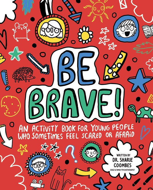 BE BRAVE!