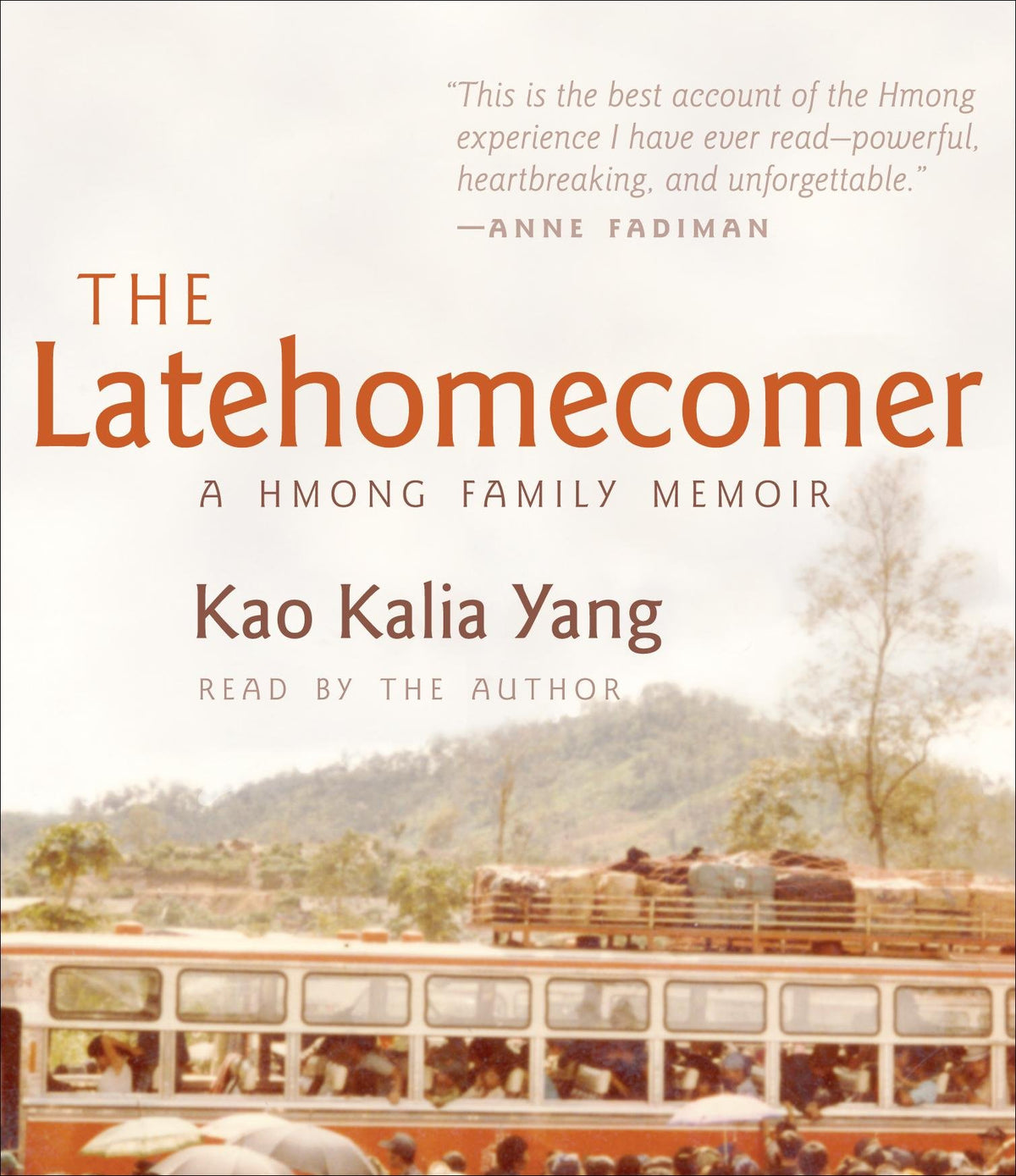 The Latehomecomer: A Hmong Family Memoir