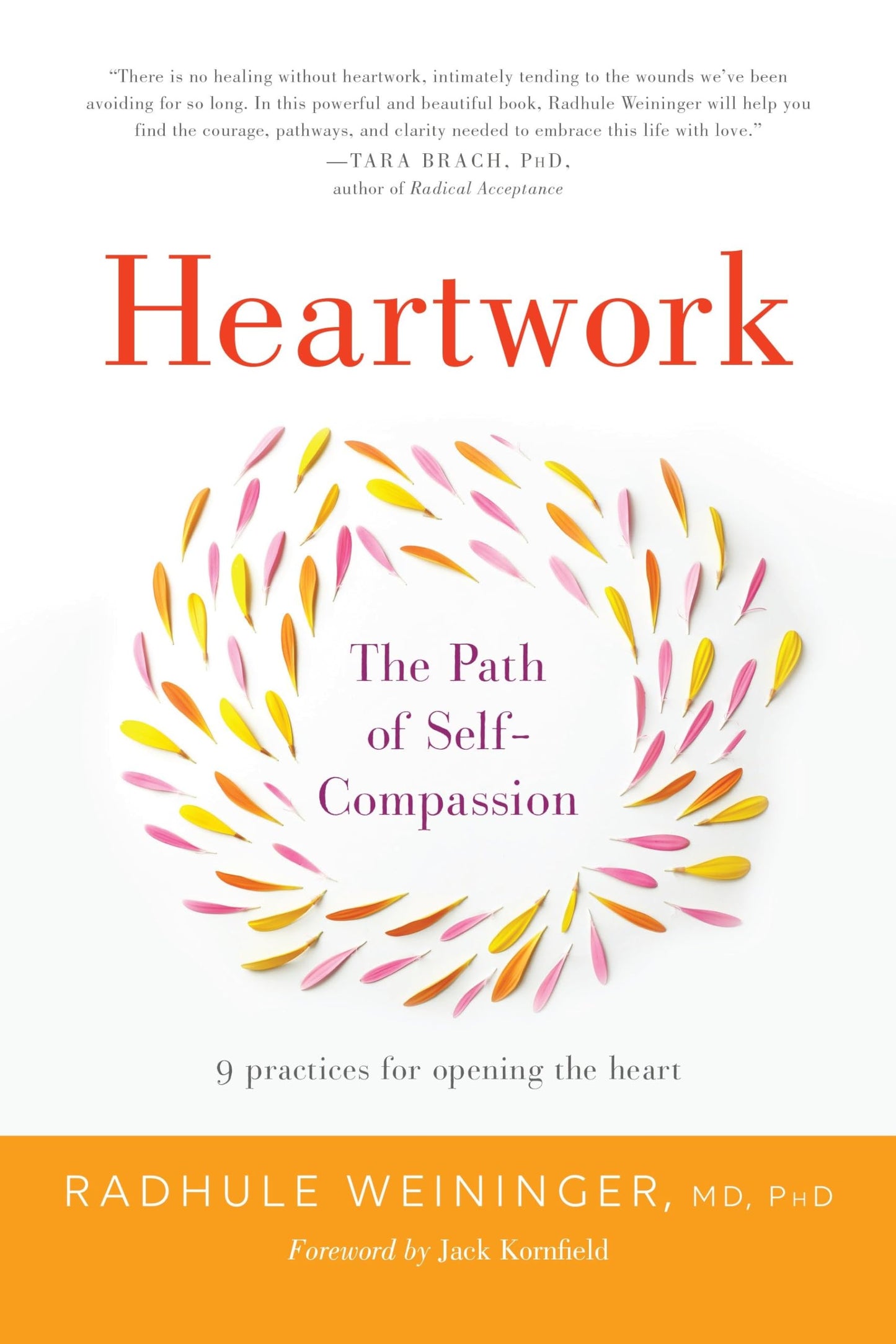 Heartwork: The Path of Self-Compassion--9 Practices for Opening the Heart