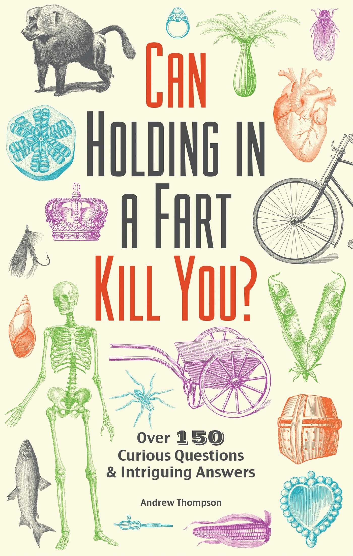 CAN HOLDING IN A FART KILL YOU?: