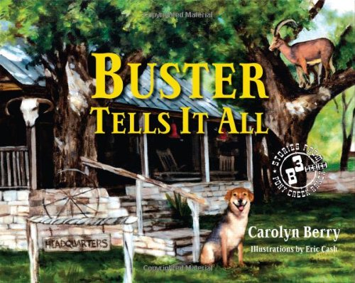 Buster Tells It All (Stories from Pony Creek Ranch)