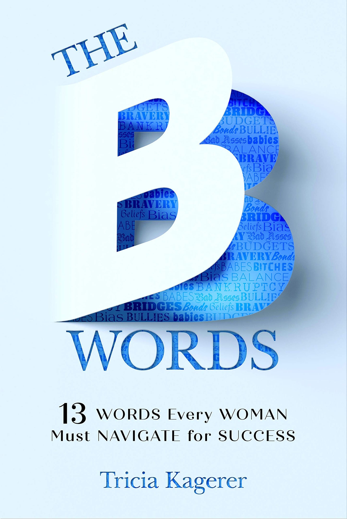 The B Words: 13 Words Every Woman Must Navigate for Success