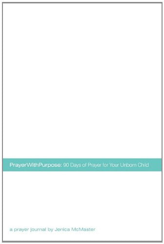 Prayerwithpurpose: 90 Days of Prayer for Your Unborn Child
