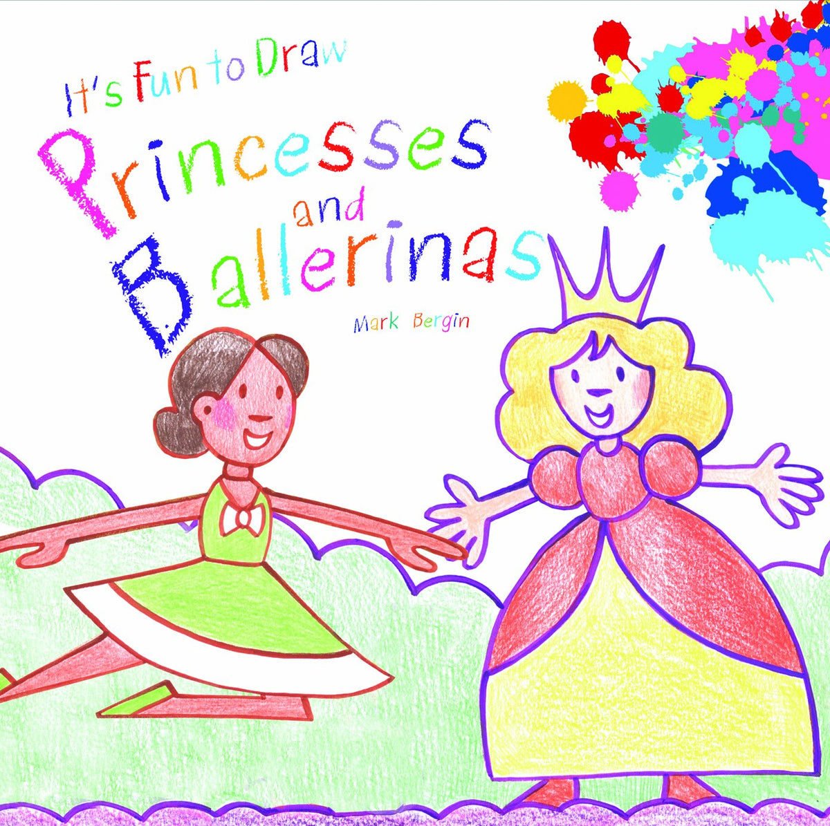 Princesses and Ballerinas (It's Fun to Draw)