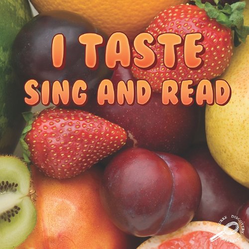 I Taste Sing and Read (Our Five Senses)