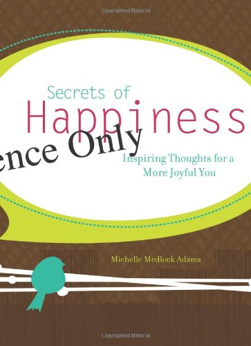 Secrets of Happiness: Inspiring Thoughts for a More Joyful You