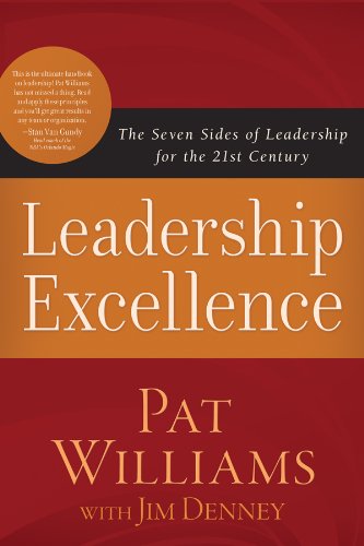 Leadership Excellence: The Seven Sides of Leadership for the 21st Century