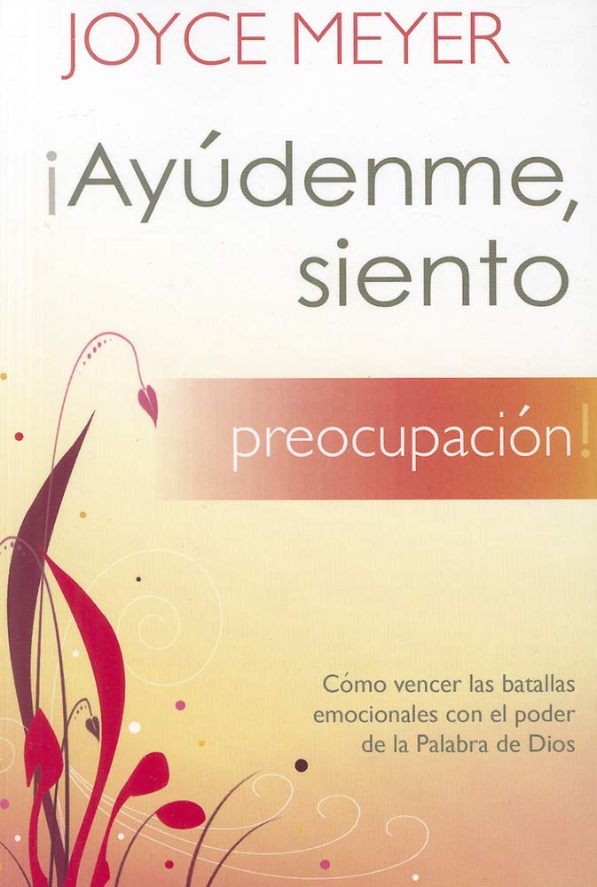 ¡Ayúdenme, siento preocupación!: Cómo vencer las batallas emocionales con el poder de la Palabra de Dios (Ayudenme, Siento) (Spanish Edition)