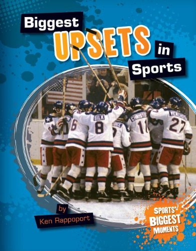 Biggest Upsets in Sports (Sports' Biggest Moments)