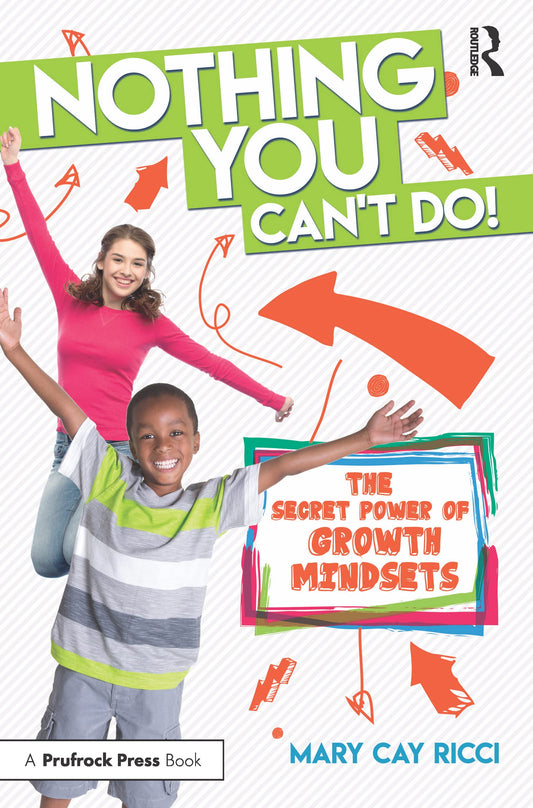 Nothing You Can't Do!: The Secret Power of Growth Mindsets