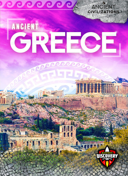 Ancient Greece (Blastoff! Discovery: Ancient Civilizations)