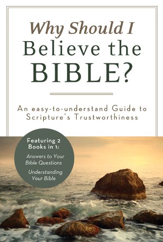 Why Should I Believe the Bible?: An Easy-to-Understand Guide to Scripture s Trustworthiness (Inspirational Book Bargains)