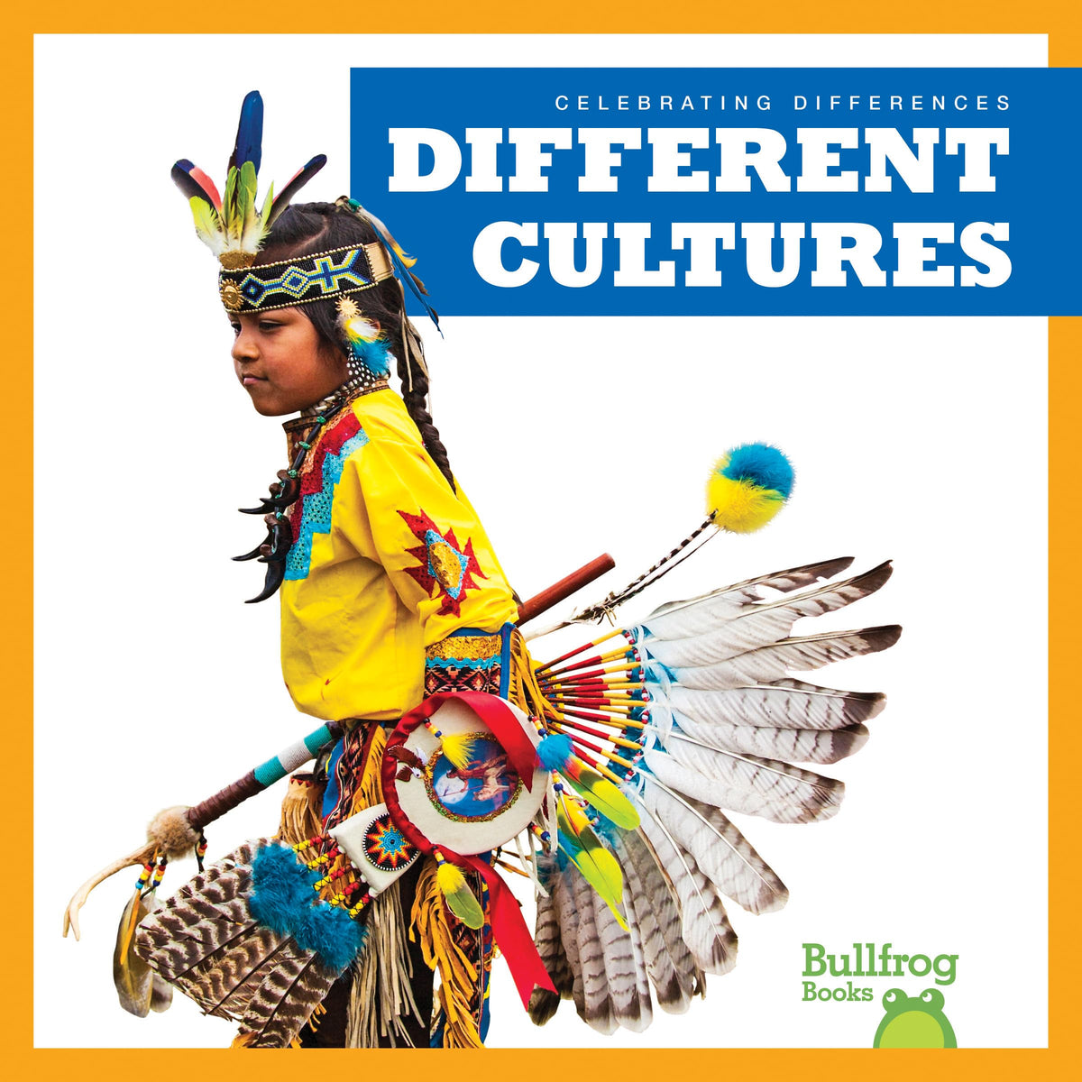 Different Cultures (Bullfrog Books: Celebrating Differences)