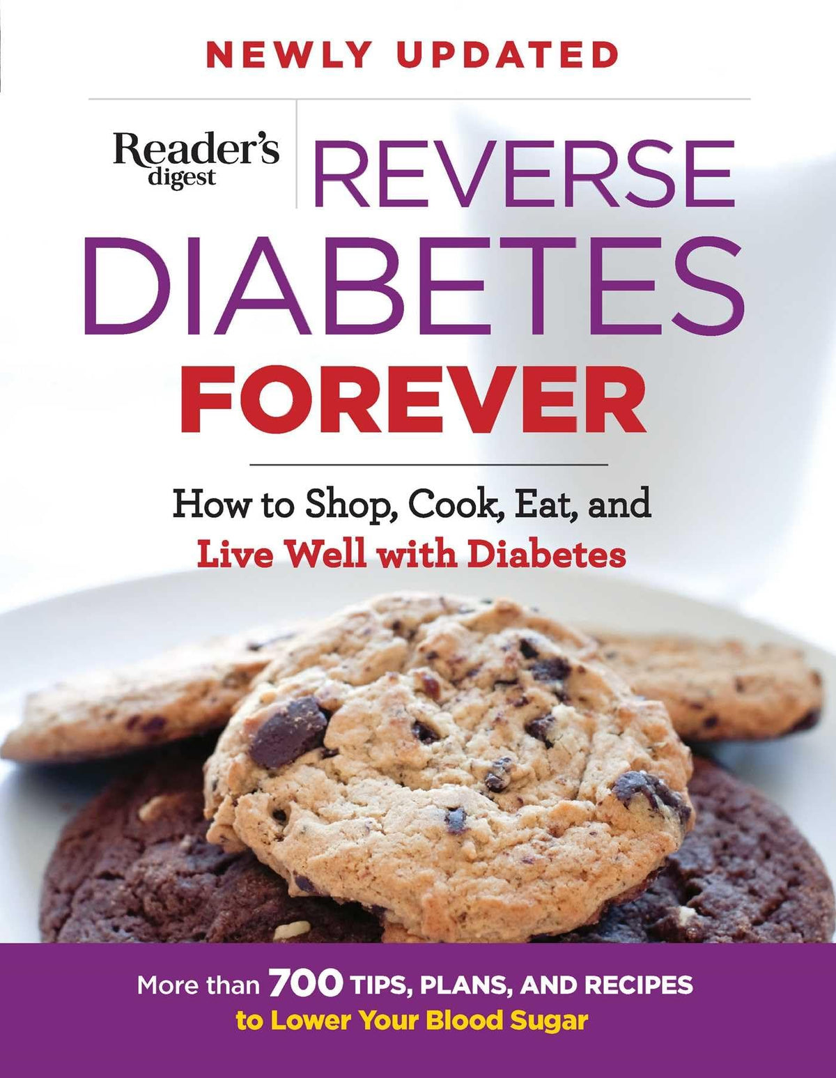 Reverse Diabetes Forever Newly Updated: How to Shop, Cook, Eat and Live Well with Diabetes (1) (Reader's Digest Healthy)