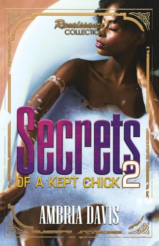 Secrets of a Kept Chick, Part 2: Renaissance Collection