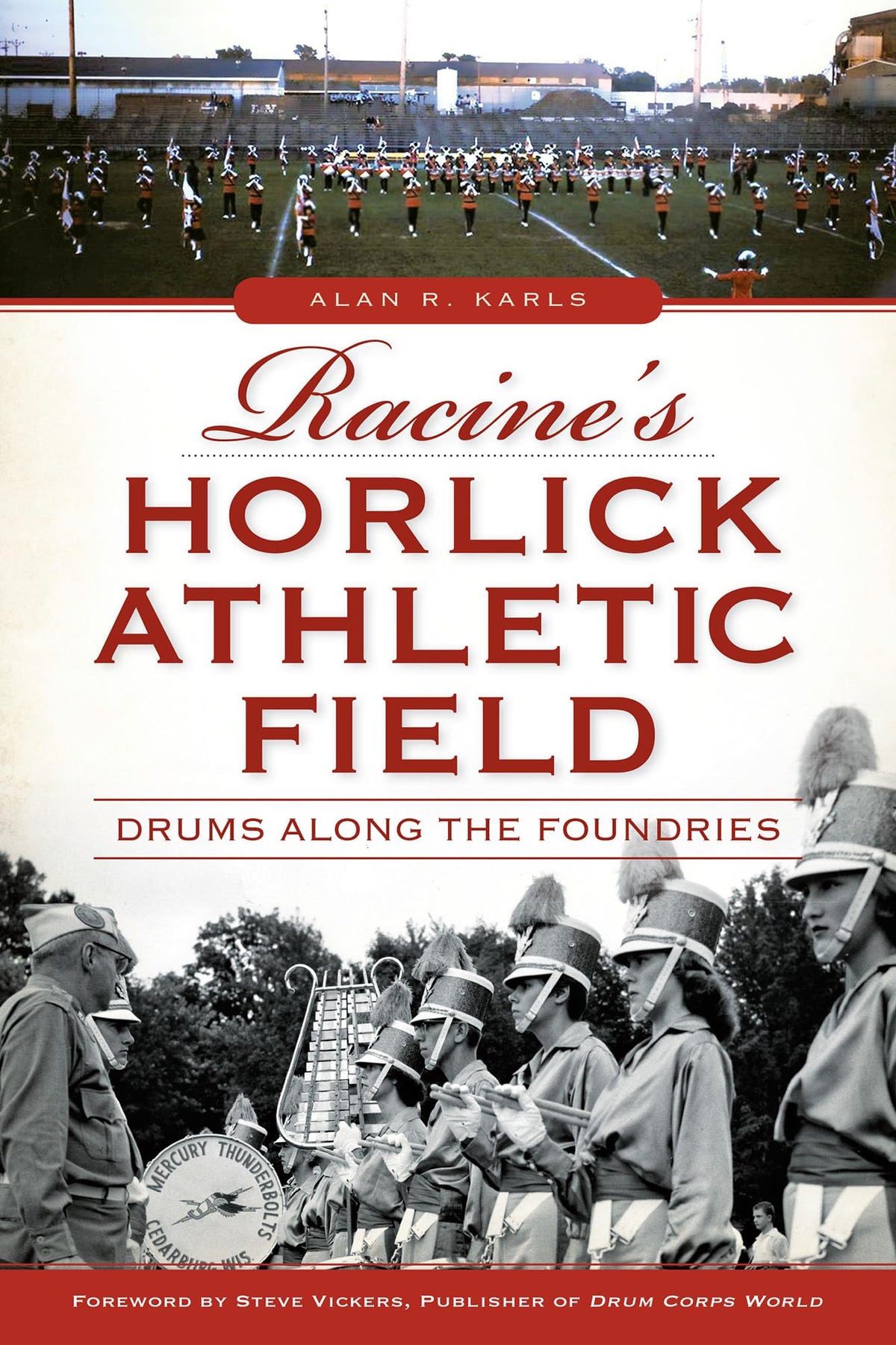 Racine's Horlick Athletic Field: Drums Along the Foundries (Landmarks)