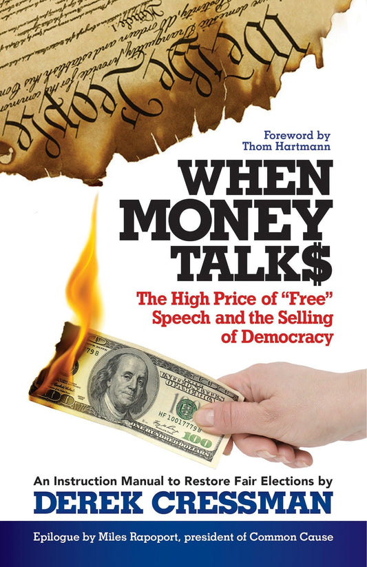 When Money Talks: The High Price ofFree Speech and the Selling of Democracy
