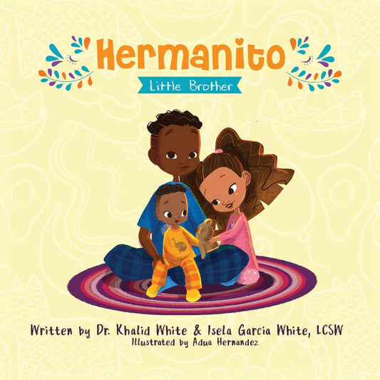 Hermanito: Little Brother (English and Spanish Edition)