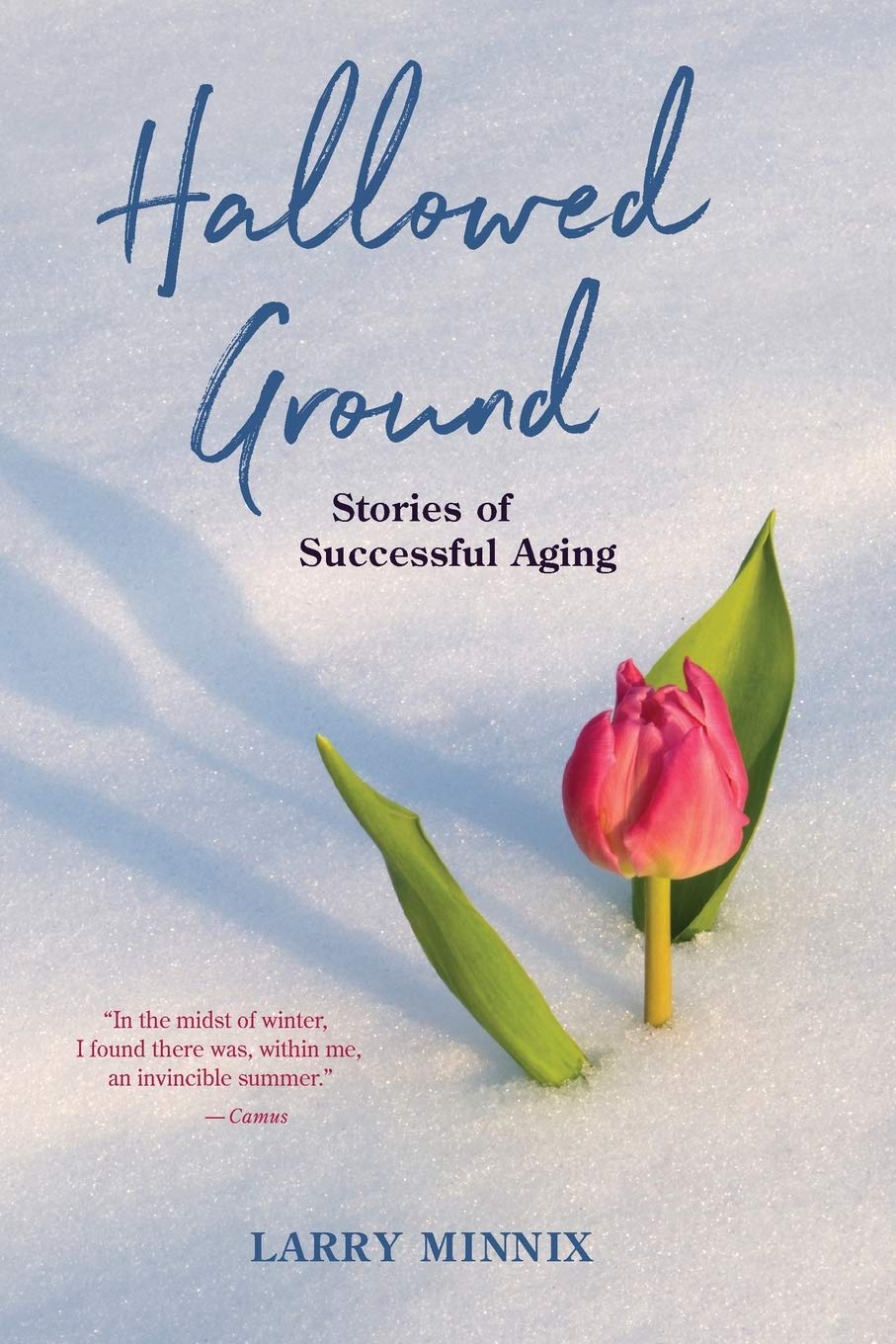 Hallowed Ground: Stories of Successful Aging
