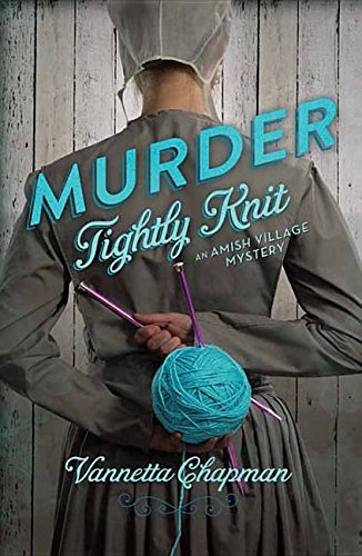 Murder Tightly Knit (Amish Village Mysteries)