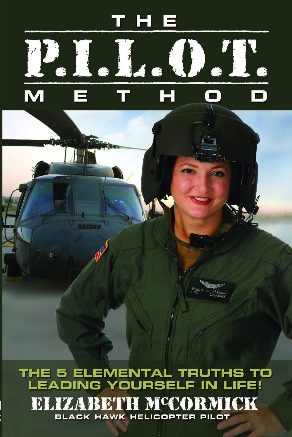 The Pilot Method: The 5 Elemental Truths to Leading Yourself in Life!