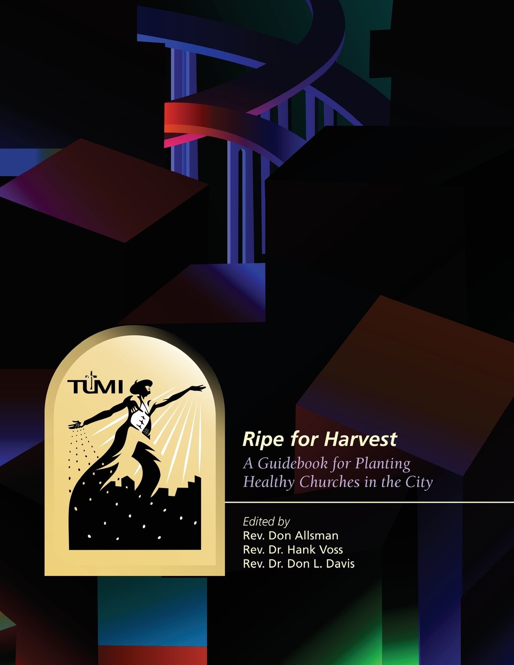 Ripe for Harvest: A Guidebook for Planting Healthy Churches in the City