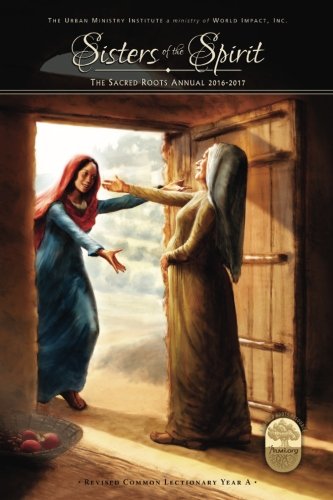 Sisters of the Spirit: The Sacred Roots Annual 2016-2017