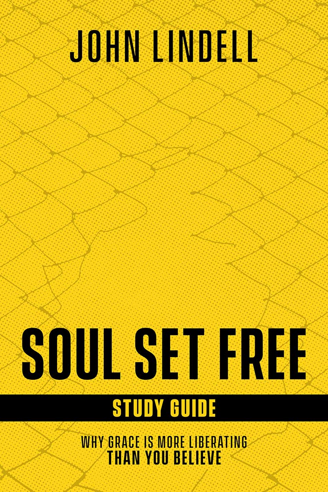 Soul Set Free Study Guide: Why Grace is More Liberating than You Believe