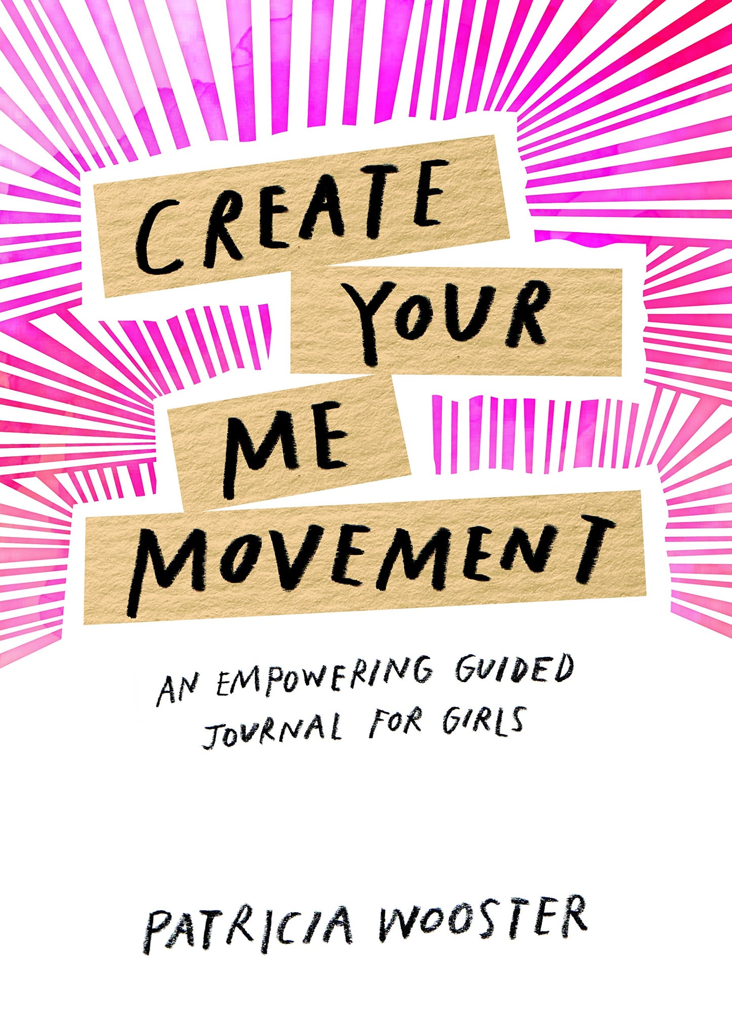Create Your Me Movement: An Empowering Guided Journal for Girls