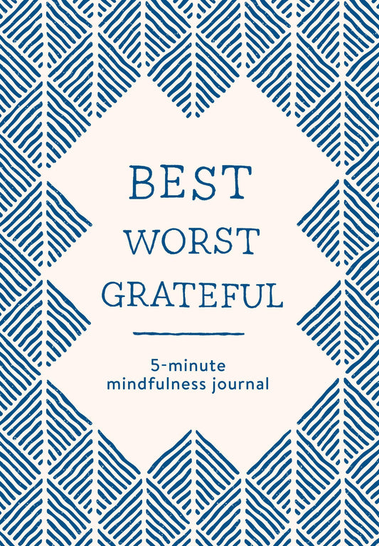 Best Worst Grateful - Herringbone: A Daily 5 Minute Mindfulness Journal to Cultivate Gratitude and Live a Peaceful, Positive, and Happier Life
