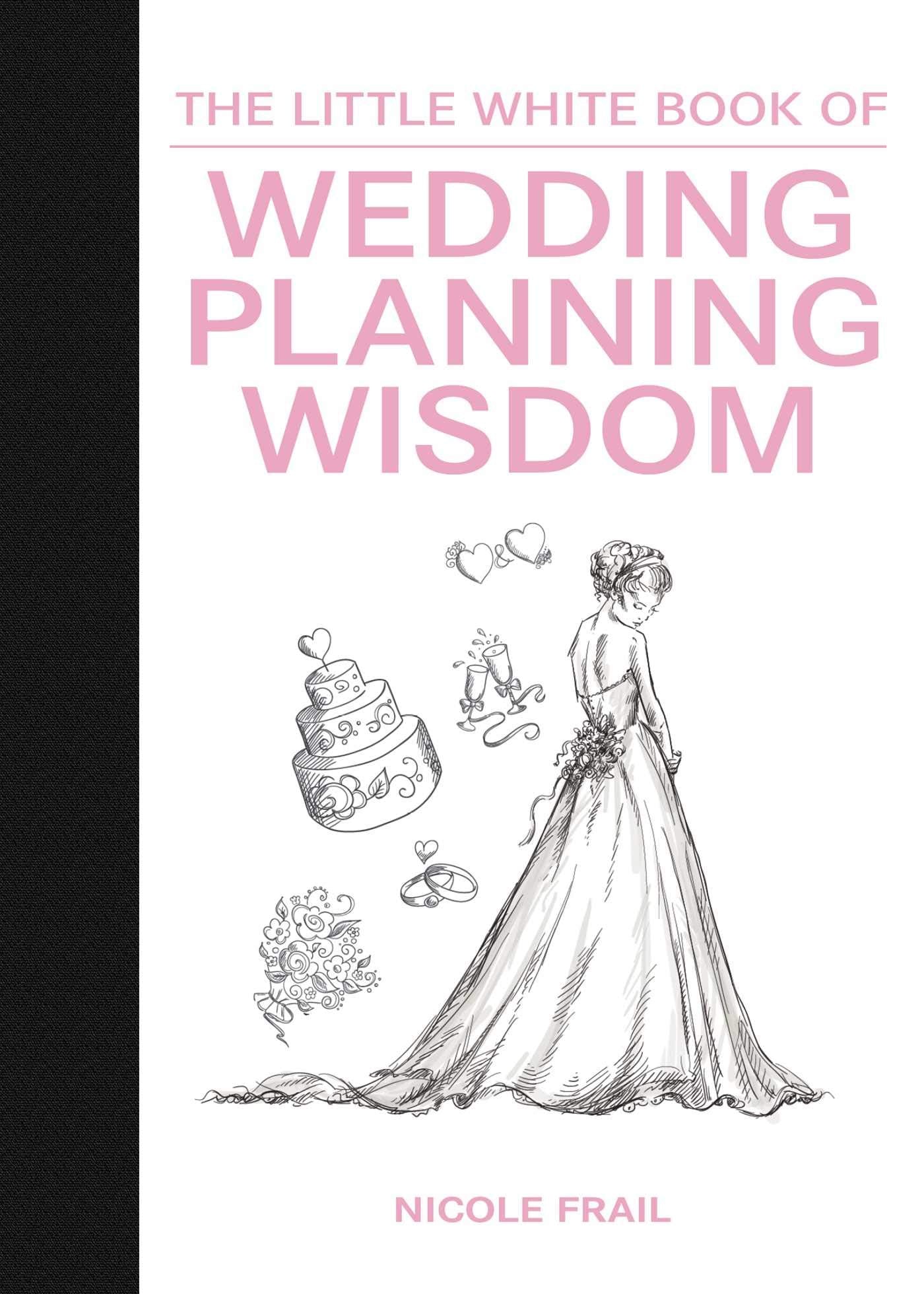 The Little White Book of Wedding Planning Wisdom (Little Books)