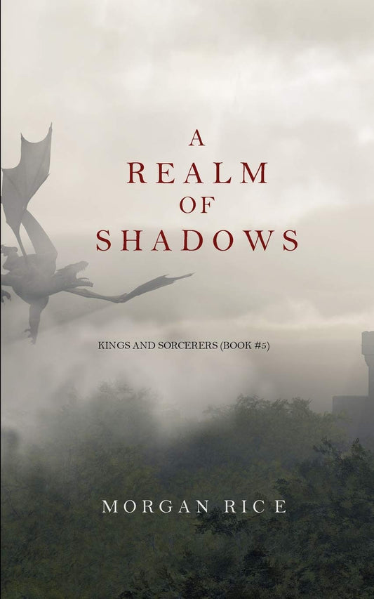A Realm of Shadows (Kings and Sorcerers--Book 5) - 517