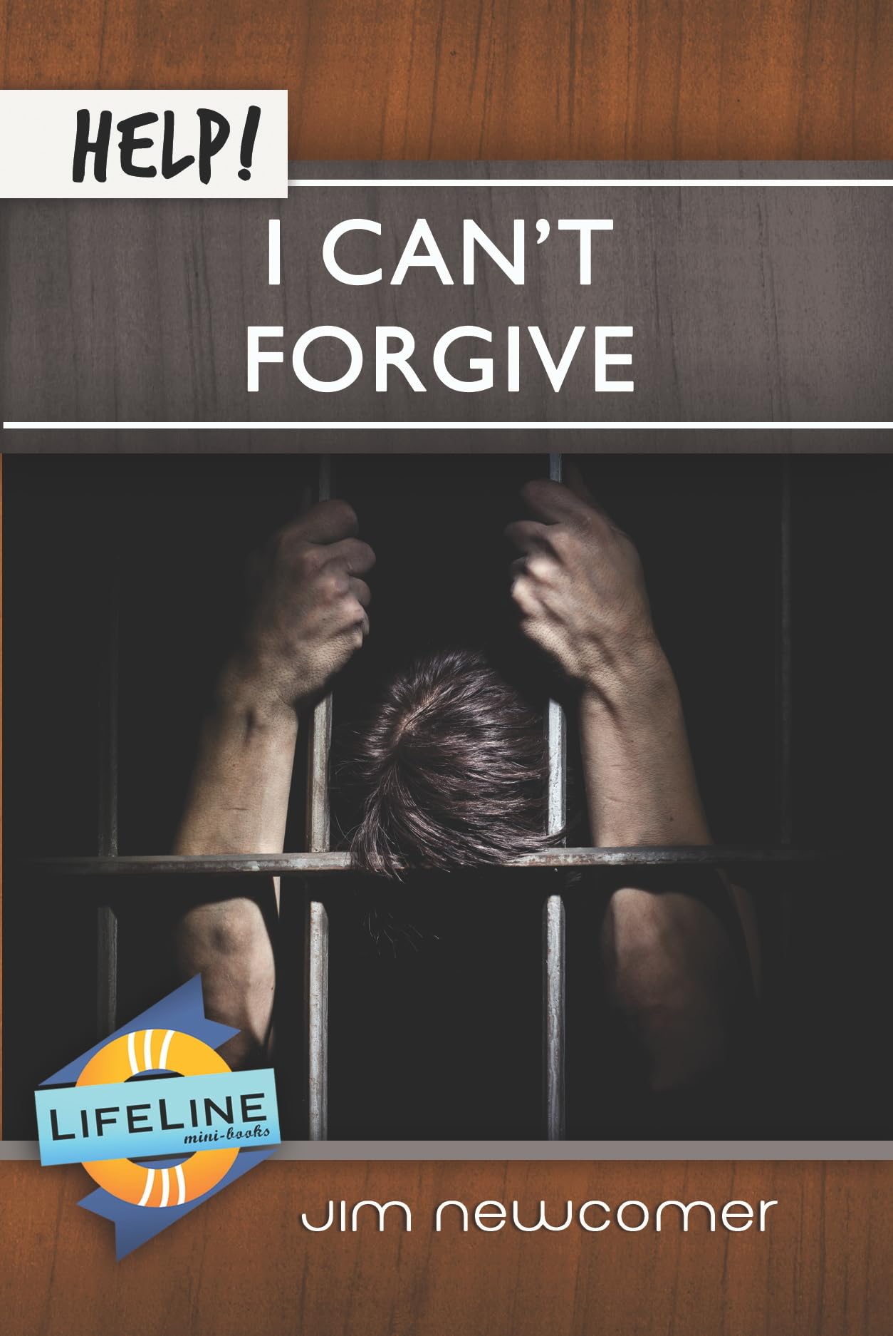 Help! I Can't Forgive (Life-Line Mini-Book)
