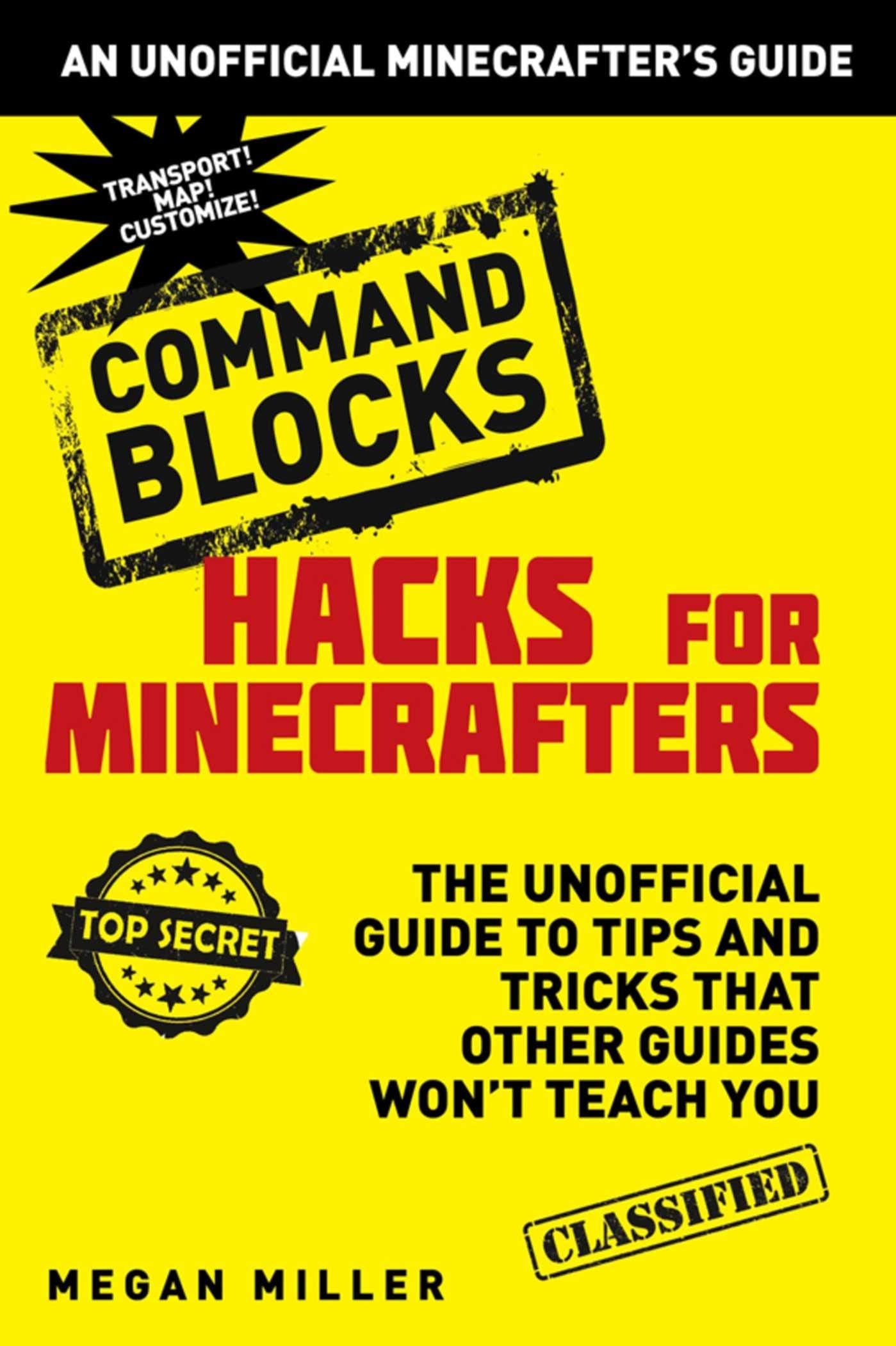 Hacks for Minecrafters: Command Blocks: The Unofficial Guide to Tips and Tricks That Other Guides Won't Teach You (Unofficial Minecrafters Hacks) - 2421