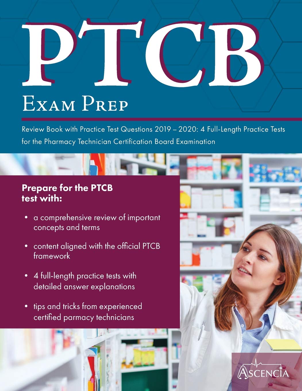 PTCB Exam Prep Review Book with Practice Test Questions 2019-2020: 4 Full-Length Practice Tests for the Pharmacy Technician Certification Board Examination