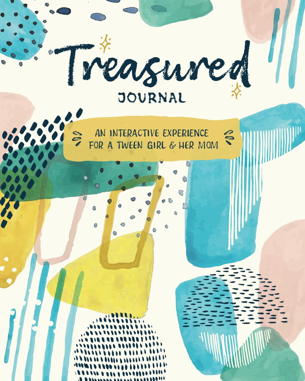 Treasured Journal: An Interactive Experience For A Tween Girl and Her Mom