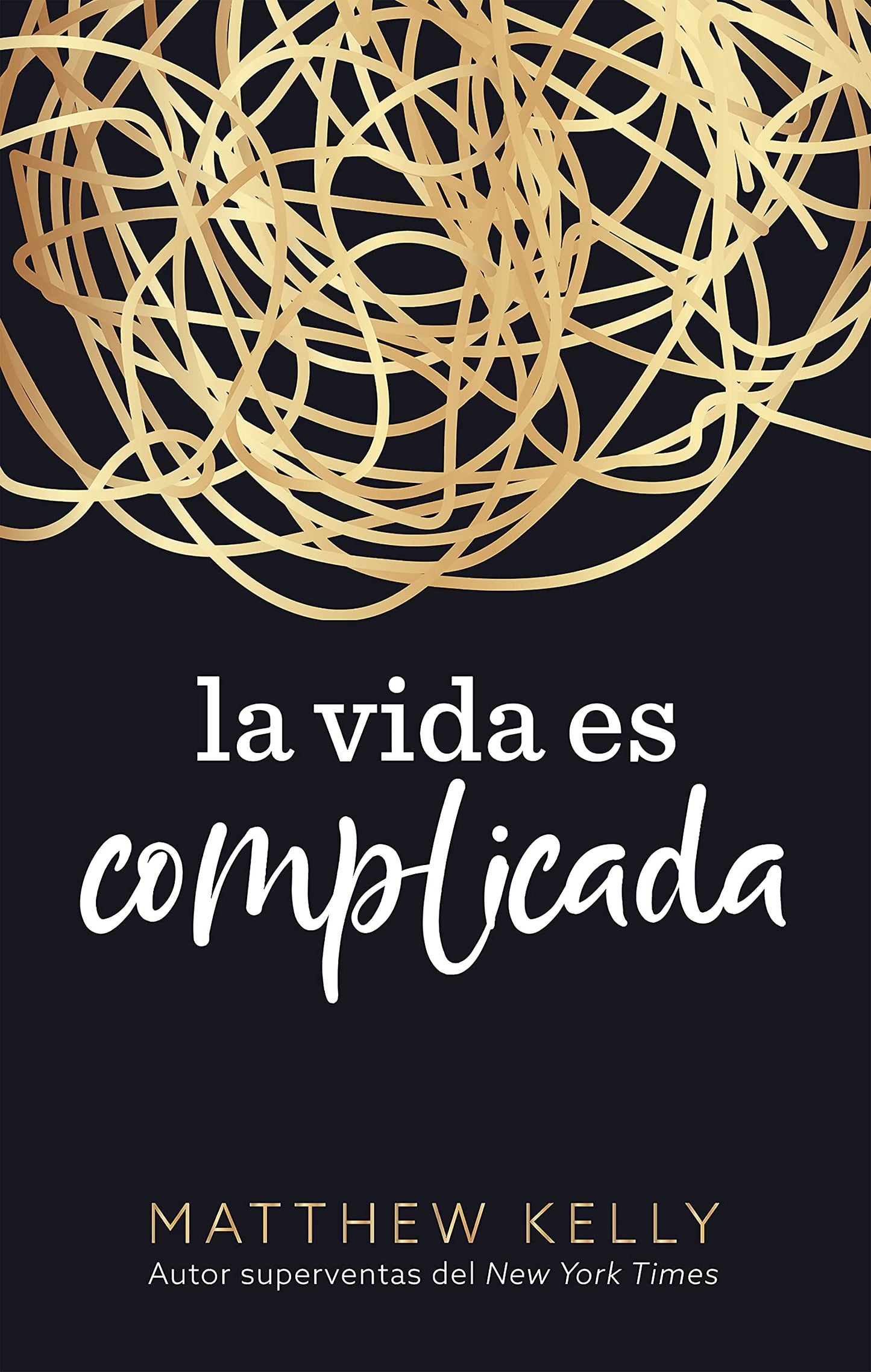 La vida es complicada (Life is Messy Spanish Edition)