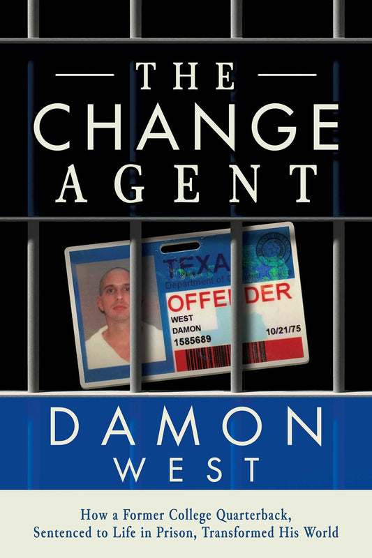 The Change Agent: How a Former College QB Sentenced to Life in Prison Transformed His World