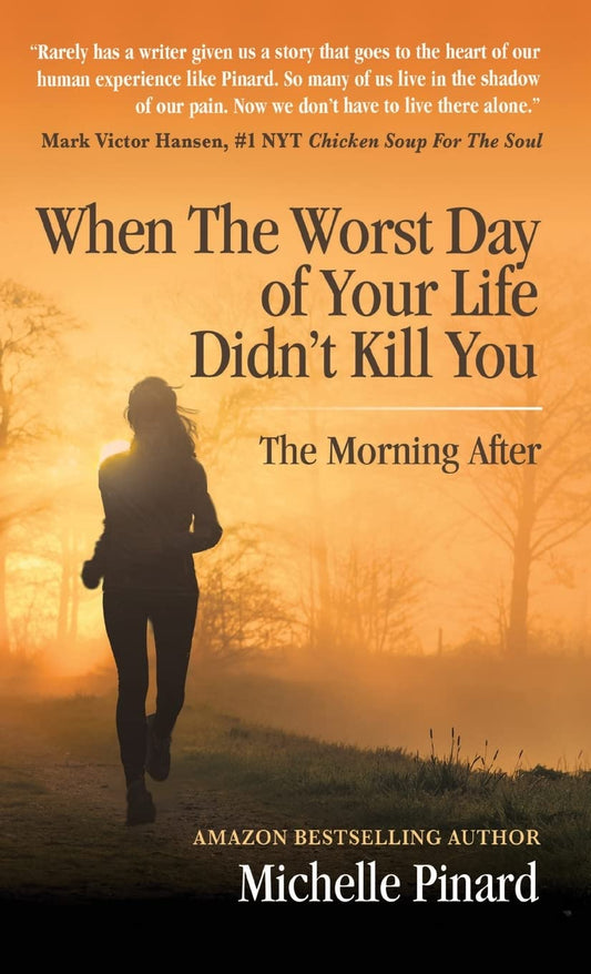 When the Worst Day of Your Life Didn't Kill You: The Morning After