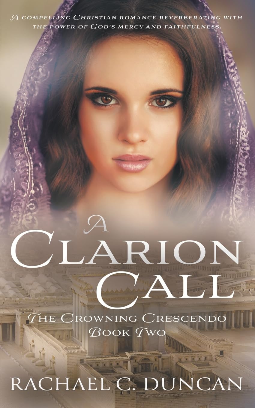 A Clarion Call: A Historical Christian Romance (The Crowning Crescendo)