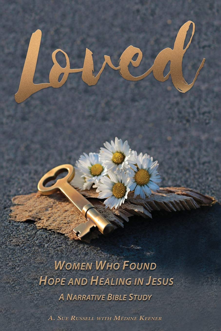 Loved: Women who found hope and healing in Jesus