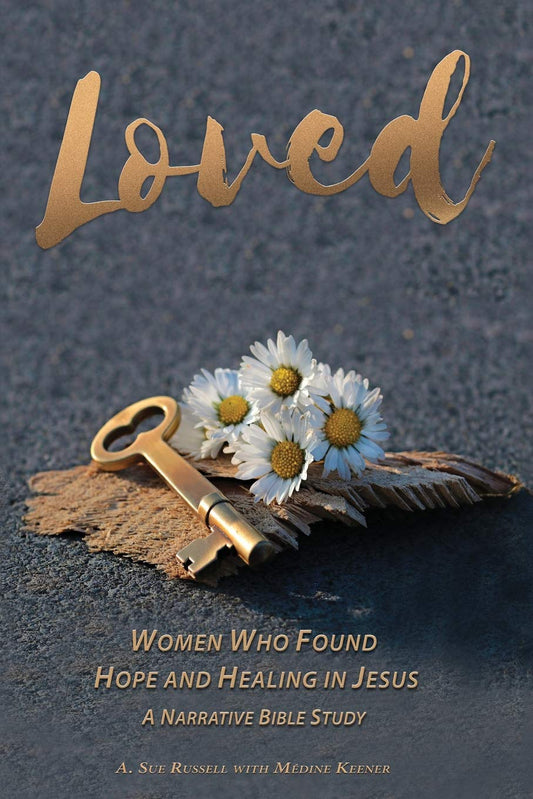 Loved: Women who found hope and healing in Jesus