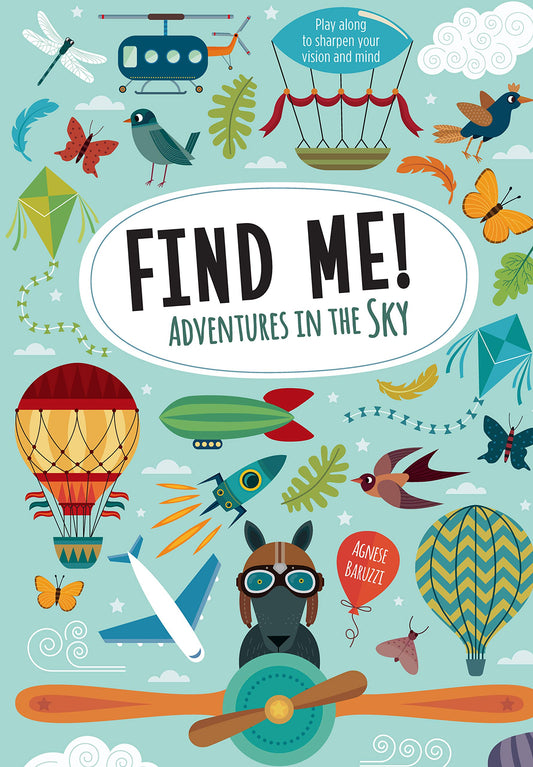 Find Me! Adventures in the Sky: Play Along to Sharpen Your Vision and Mind (Happy Fox Books) Help Bernard the Wolf Play Hide-and-Seek with Friends; Search Up High for Over 100 Hidden Objects & Animals