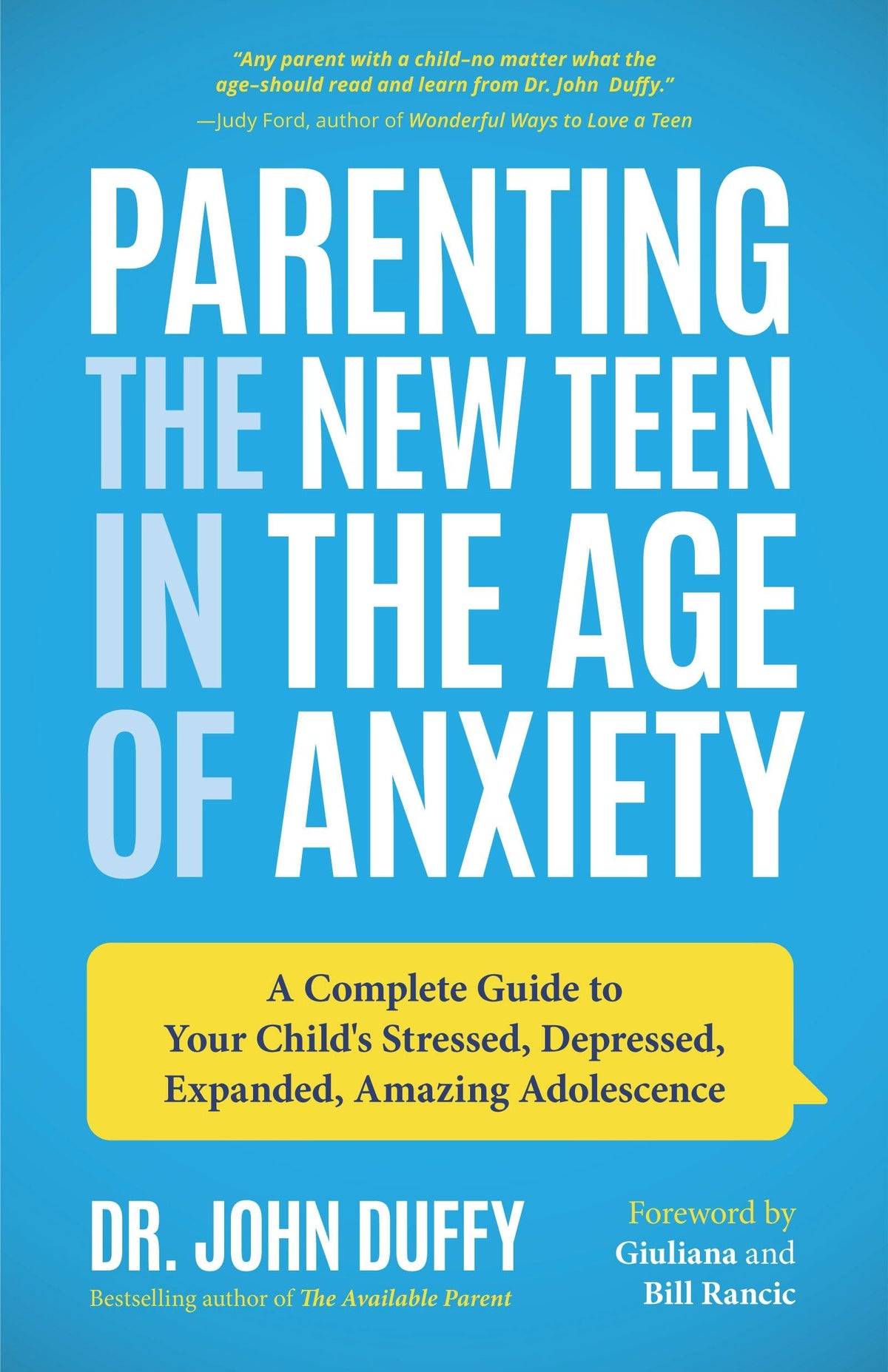 Parenting the New Teen in the Age of Anxiety: A Complete Guide to Your Child's Stressed, Depressed, Expanded, Amazing Adolescence (Parenting Tips, Raising Anxious Teens, Gift for Parents)