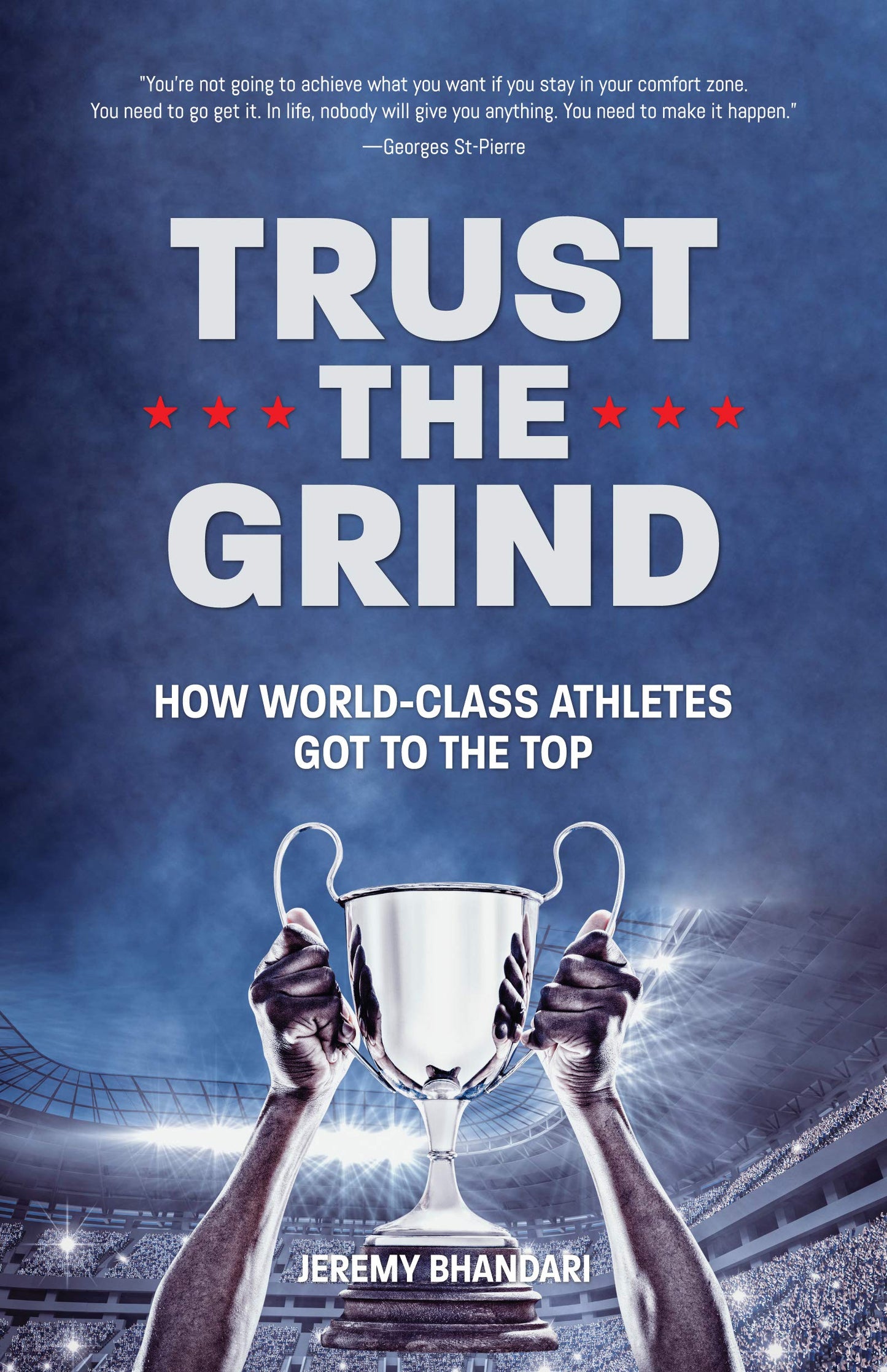 Trust the Grind: How World-Class Athletes Got To The Top (Motivational Gift for Teenage Boy, Athlete Mindset) (Ages 15-17)